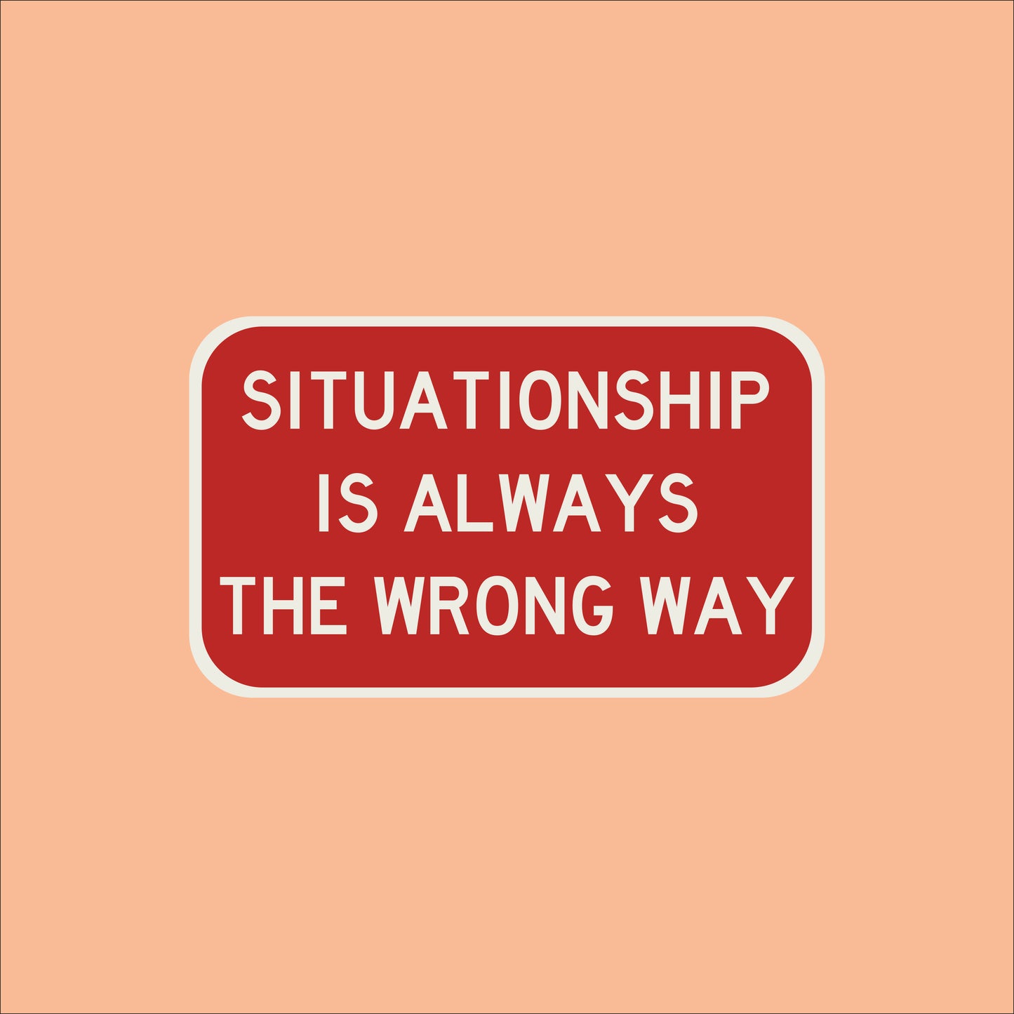 Značka "Situationship is always the wrong way"