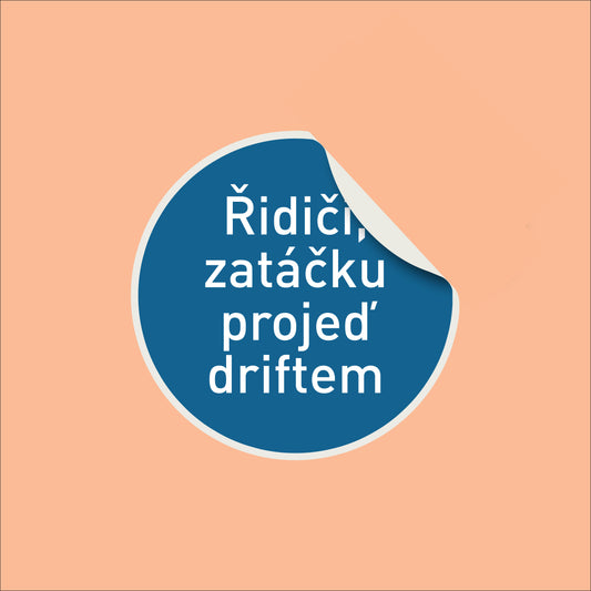 Samolepka "Řidiči, zatáčku projeď driftem" 10 ks